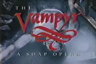 The Vampyr: A Soap Opera (1992)