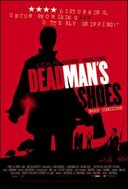 Dead Man’s Shoes (2004)