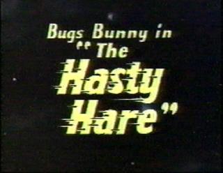 Bugs Bunny: The Hasty Hare (1952)