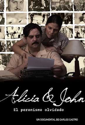 Alicia & John, el peronismo olvidado (2008)