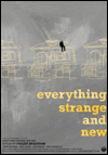Everything Strange and New (2009)