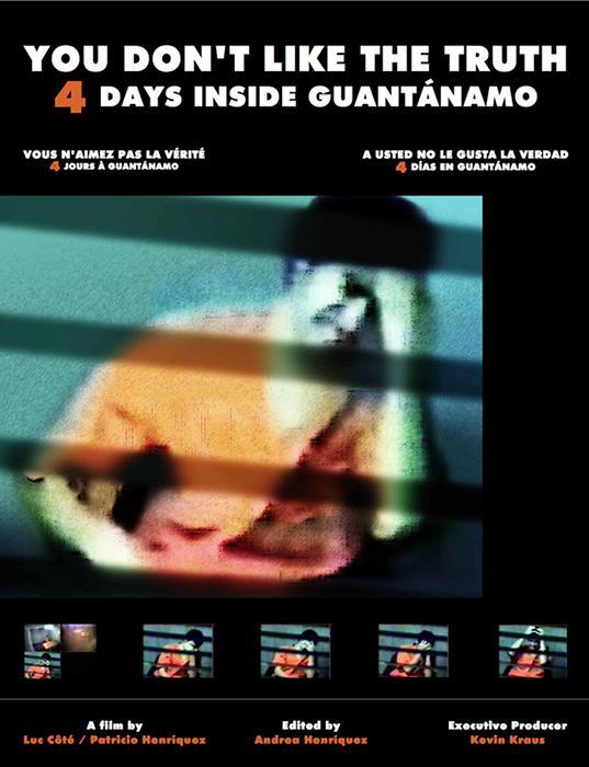 You Don't Like the Truth, 4 Days Inside Guantánamo (2010)