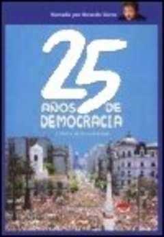 25 años de democracia: Crónica de la ... (2008)