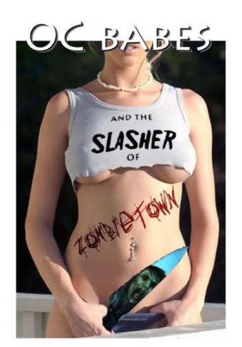 O.C. Babes and the Slasher of Zombietown (2008)