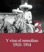 Y vino el remolino (1910-1914) (1991)