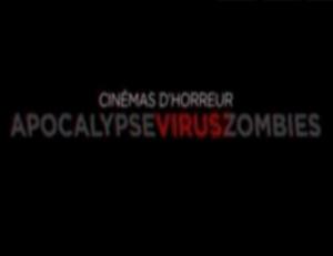 Cinémas d'Horreur: Apocalypse, Virus, ... (2010)