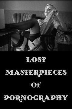 Lost Masterpieces of Pornography (2010)