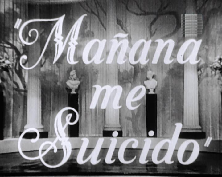 Mañana me suicido (1942)