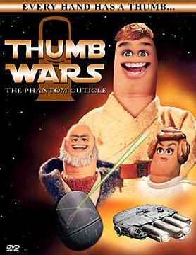 Thumb Wars: The Phantom Cuticle (1999)