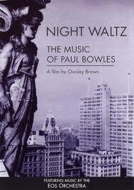 Night Waltz: The Music of Paul Bowles (2000)