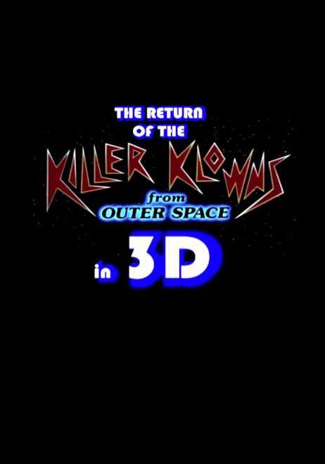 The Return of the Killer Klowns from Outer Space in 3D (2013)