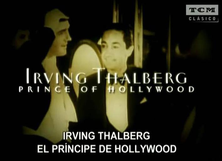 Irving Thalberg: El príncipe de Hollywood (2005)