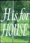 H Is for House (1973)