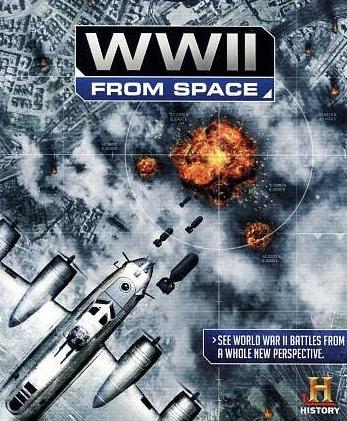 La II Guerra Mundial desde el espacio (2012)