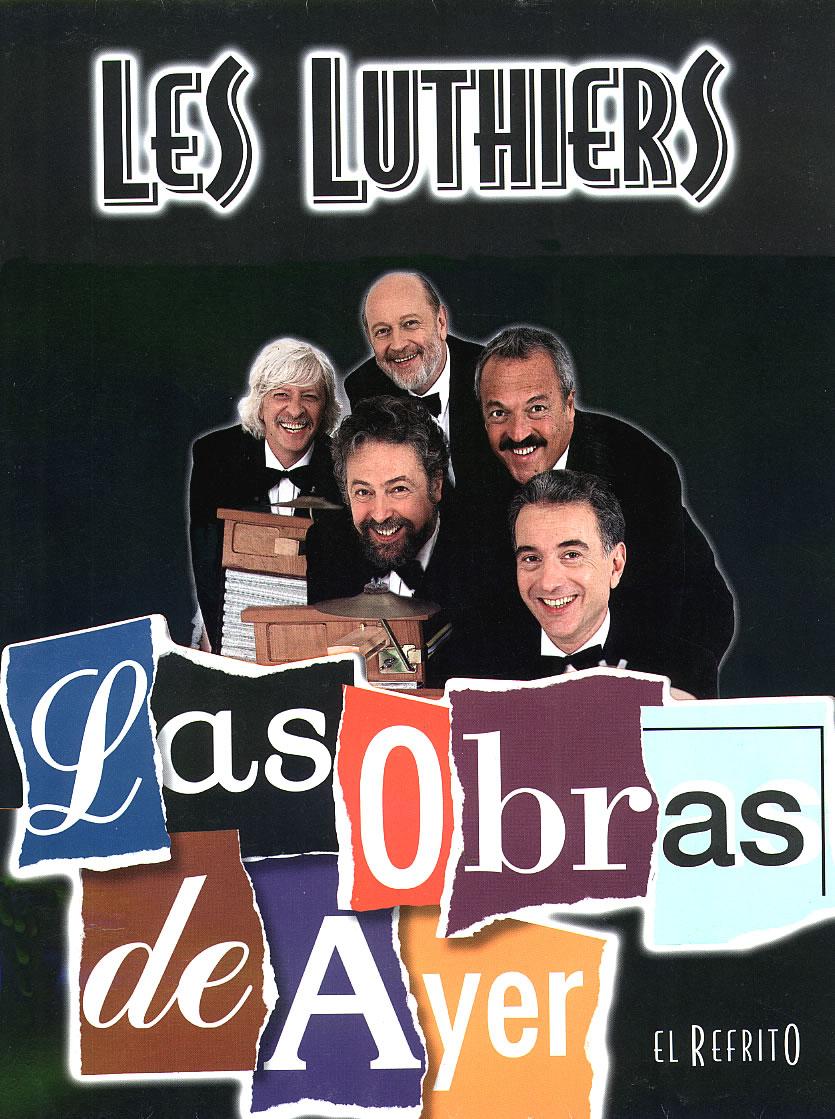 Les Luthiers: Las obras de ayer (2006)