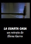 La cuarta casa, un retrato de Elena Garro (2002)