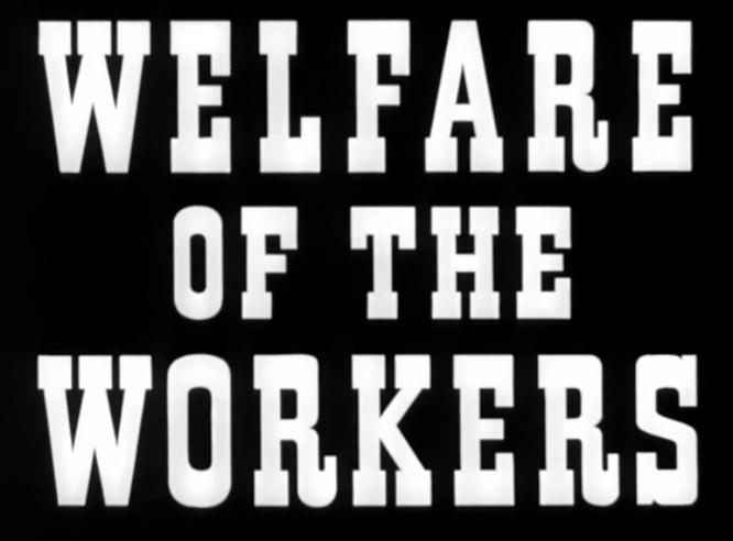 Welfare of the Workers (1940)