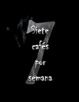 Siete cafés por semana (2001)
