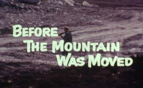 Before the Mountain Was Moved (1970)