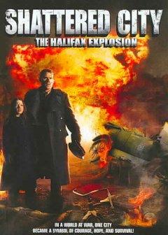 Shattered City: The Halifax Explosion (2003)