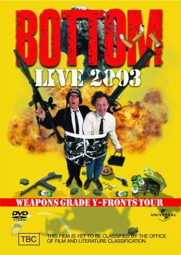 Bottom Live 2003: Weapons Grade Y-Fronts Tour (2003)