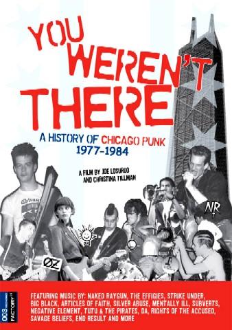 You Weren't There: A History of Chicago Punk 1977 to 1984 (2007)
