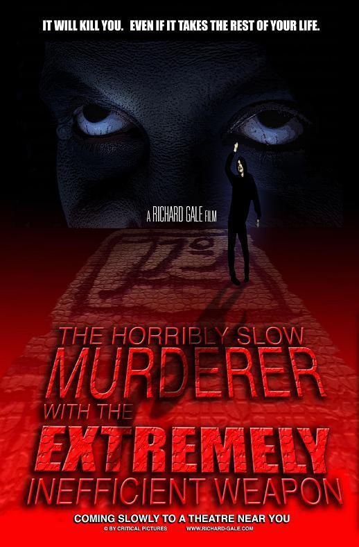 The Horribly Slow Murderer with the ... (2008)