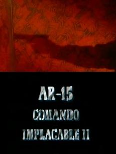AR-15 Comando Implacable II (1997)