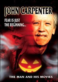 Carpenter: El miedo es sólo el comienzo... El hombre y sus películas (2004)