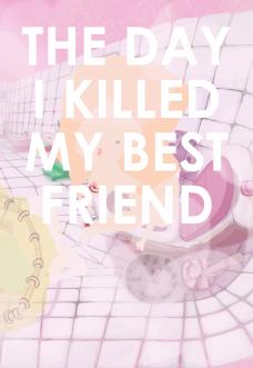 The Day I Killed My Best Friend (2012)