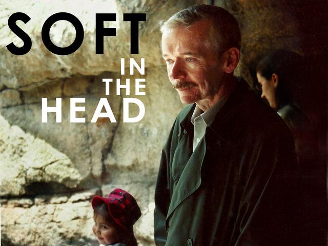 Soft in the Head (2013)