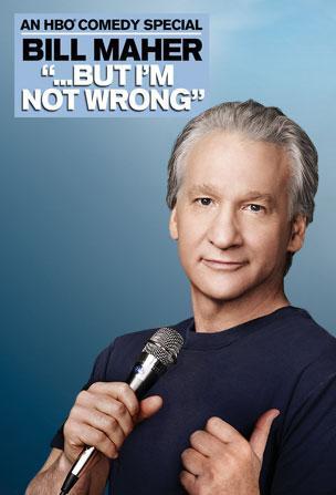 Bill Maher... But I'm Not Wrong (2010)
