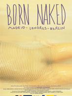 Born Naked. Madrid, Londres, Berlín (2012)