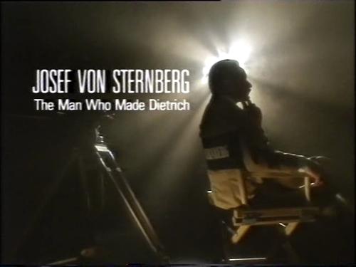 Josef von Sternberg, the Man Who Made ... (1994)