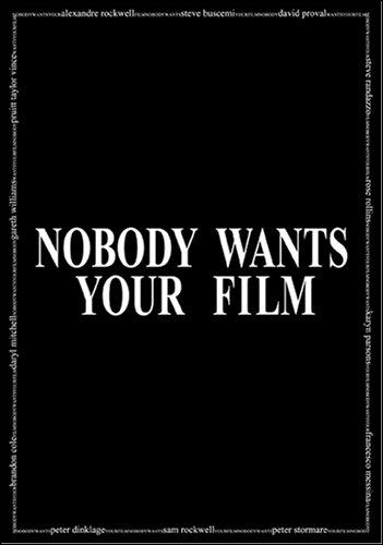 Nobody Wants Your Film (2005)