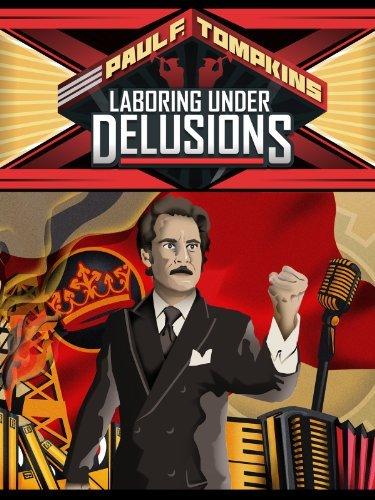 Paul F. Tompkins: Laboring Under Delusions (2012)