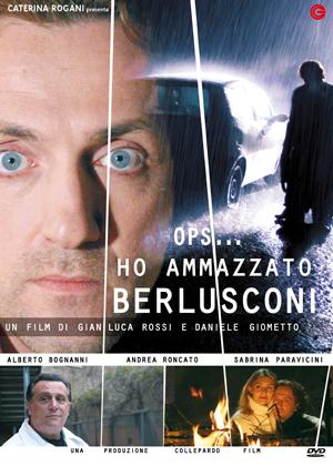 Ho ammazzato Berlusconi (2008)